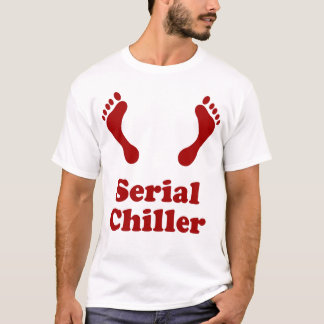 SERIAL CHILLER T-Shirt