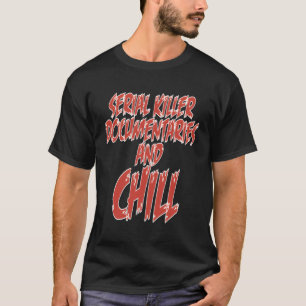 Serial Er Docutaries Chill Tv Binge Watching T-Shirt