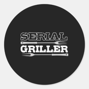 Serial Griller Bbq For A Fan Of Rbecue  Classic Round Sticker