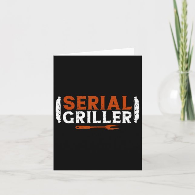 Serial Griller Fathers Day Funny Grilling Grill Bb Card (Front)