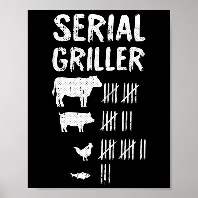 Serial Griller Fathers Day Funny Grilling Grill Bb Poster (Front)