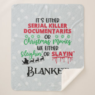 Serial Killer or Christmas Movie? – Funny Cozy Sherpa Blanket