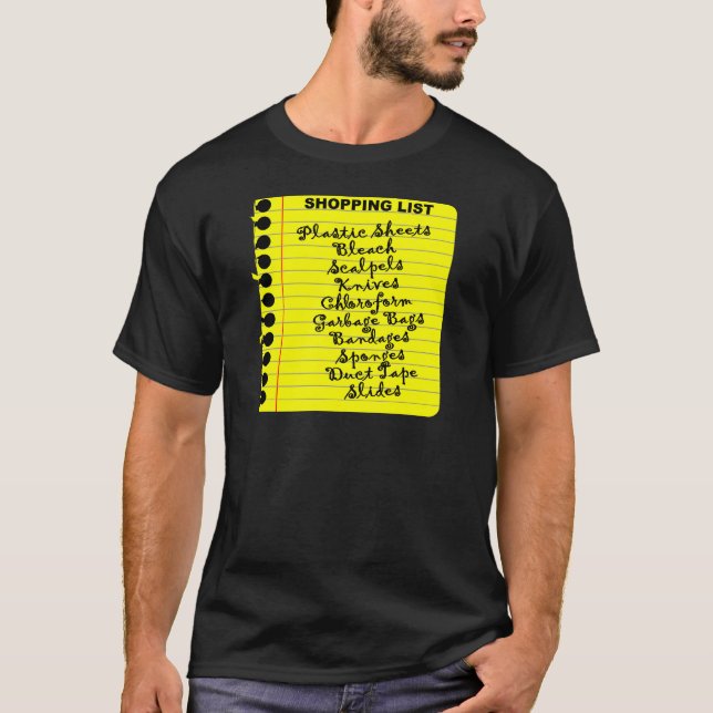 Serial Killer Shopping List! T-Shirt (Front)