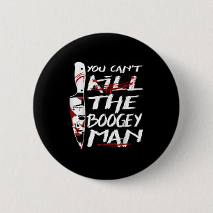 Serial Killer You Can´t Kill The Boogeyman Horror  6 Cm Round Badge