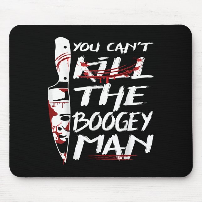 Serial Killer You Can´t Kill The Boogeyman Horror  Mouse Mat (Front)