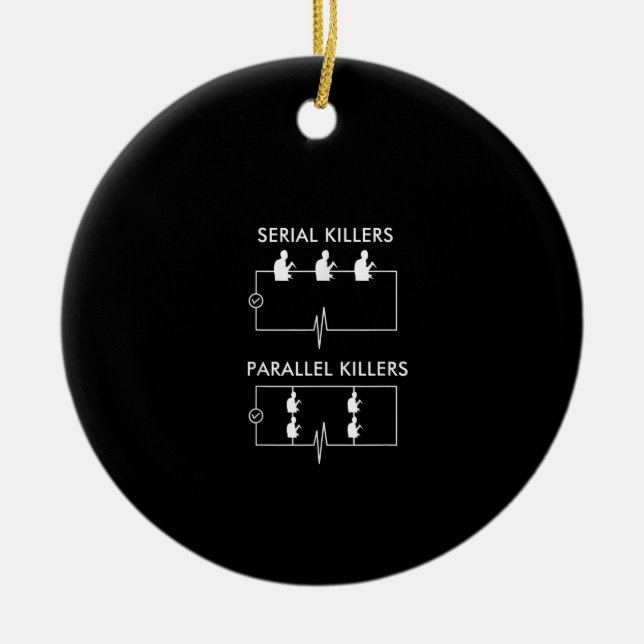 Serial Killers Parallel Killers Electrician Funny Ceramic Tree Decoration (Front)