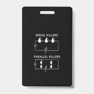 Serial Killers Parallel Killers Electrician Funny ID Badge