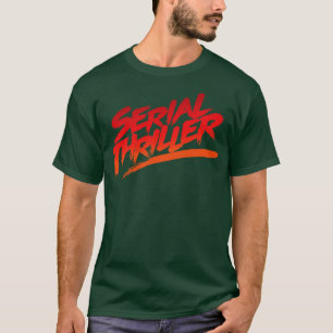 Serial Thriller T-Shirt