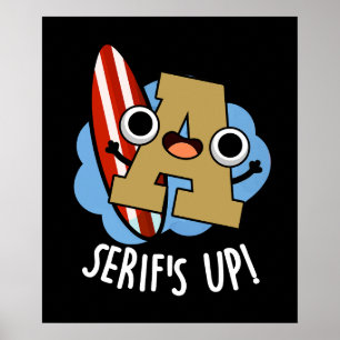 Serifs Up Funny Font Type Pun Dark BG Poster
