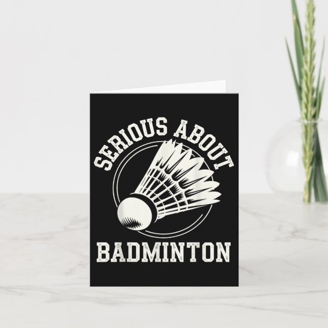 Serious About Badminton  Card (Front)