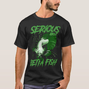 Serious About Betta Fish Tropical Fish Keeper T-Shirt