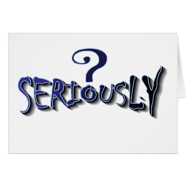 seriously (Front Horizontal)