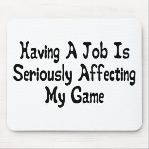 Seriously Affecting My Game Mouse Mat