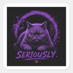 Seriously Cat Square Sticker
