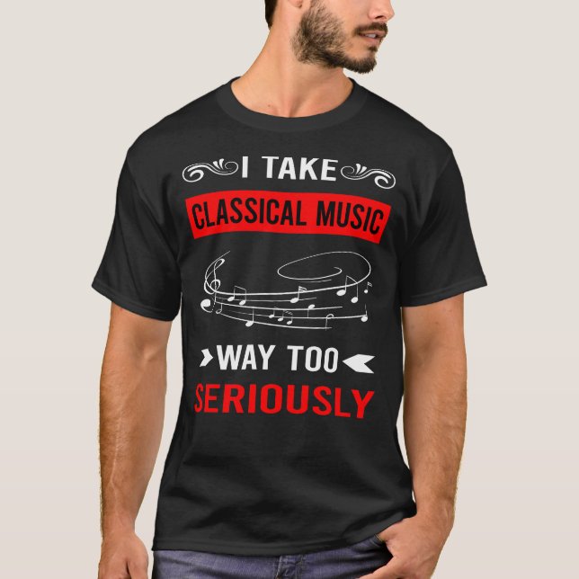 Seriously Classical Music T-Shirt (Front)