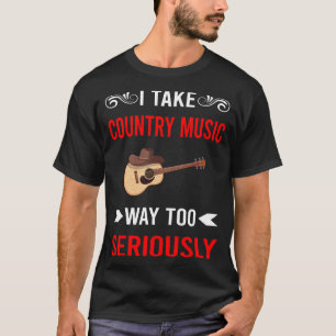Seriously Country Music T-Shirt
