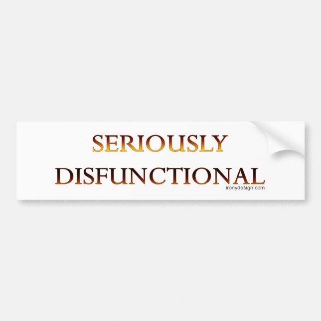 Seriously Disfunctional Bumpersticker Bumper Sticker (Front)