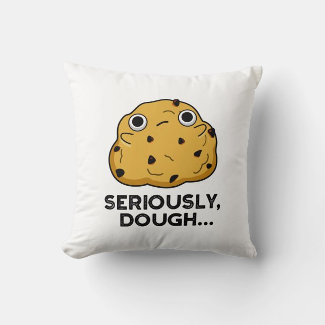 Seriously Dough Funny Baking Food Pun  Cushion (Front)