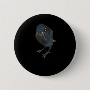 Seriously Funny Crow Sarcastic Quote  6 Cm Round Badge