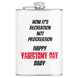 Seriously Funny Vasectomy Not Procreation Hip Flask