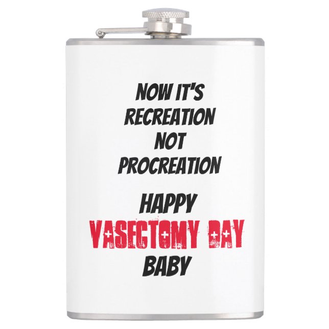 Seriously Funny Vasectomy Not Procreation Hip Flask (Front)
