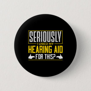 Seriously Hearing Aid Sign Language Deaf Awareness 6 Cm Round Badge