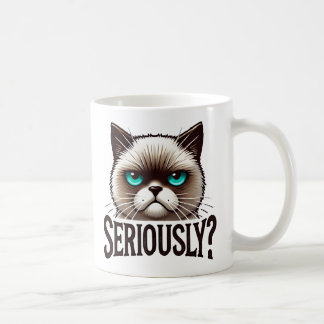 Seriously? Meowly Cat Funny Sarcastic Humour Pet Coffee Mug