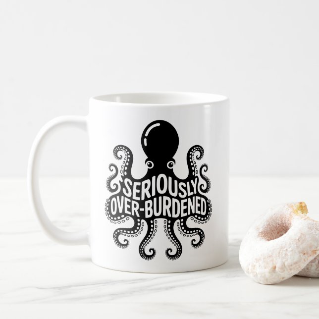 Seriously Overburdened Octopus Overwhelmed Humour Coffee Mug (With Donut)