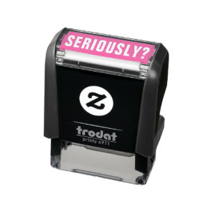 SERIOUSLY? Sarcastic Unprofessional Humour Funny Self-inking Stamp