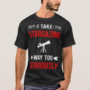 Seriously Stargazing Stargaze T-Shirt