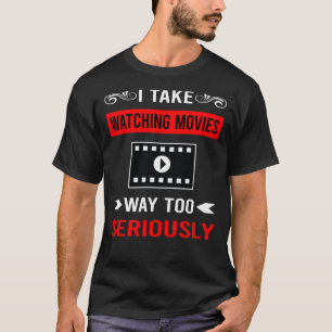 Seriously Watching Movies Movie T-Shirt