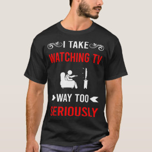 Seriously Watching TV T-Shirt