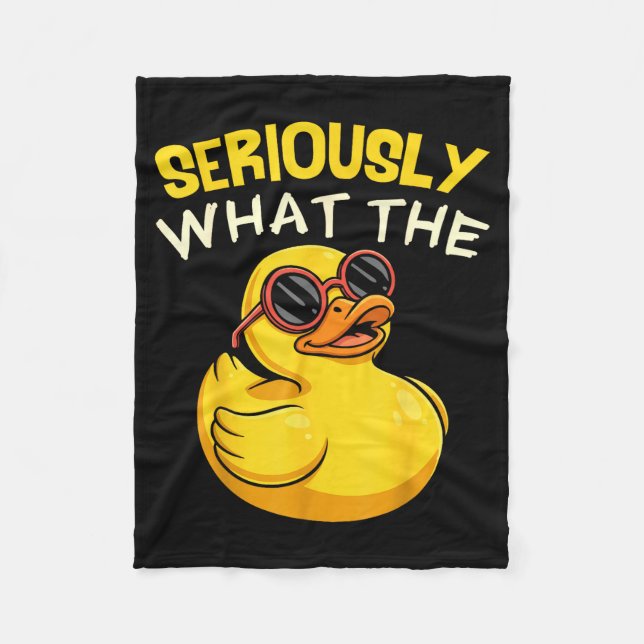 Seriously What The Funny Duck For Men Women Cool A Fleece Blanket (Front)