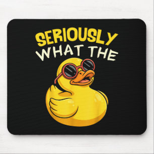 Seriously What The Funny Duck For Men Women Cool A Mouse Mat