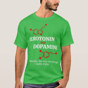 Serotonin Dopamine funny for Chemist Chemistry lov T-Shirt