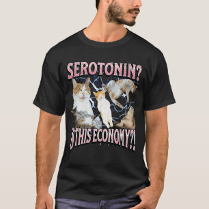 Serotonin In This Economy Funny Cat Meme Bootleg G T-Shirt