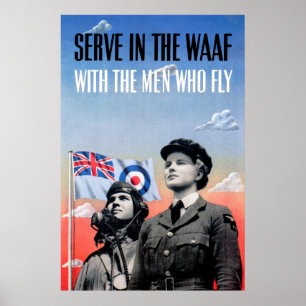 Serve in the WAAF ~ With the Men Who Fly Poster
