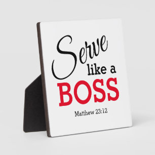 SERVE LIKE A BOSS Christian Plaque