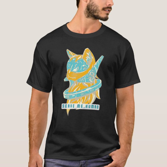 Serve Me Human  Bossy Future Alien Space Cat for S T-Shirt (Front)
