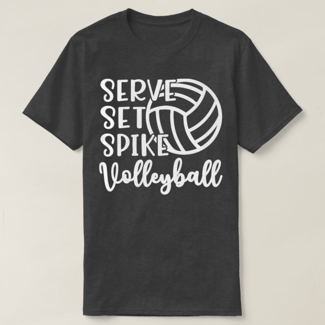 Serve Set Spike Volleyball T-Shirt (Design Front)