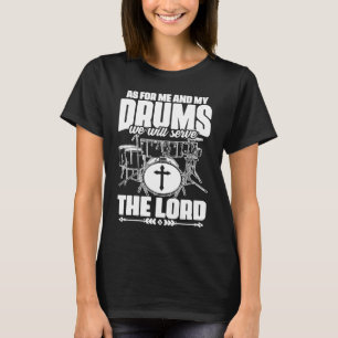 Serve The Lord Jesus Drumming Percussion Christian T-Shirt