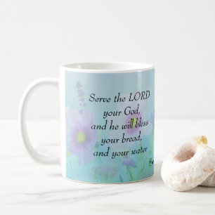 Serve the Lord your God, Exodus 23 Coffee Mug