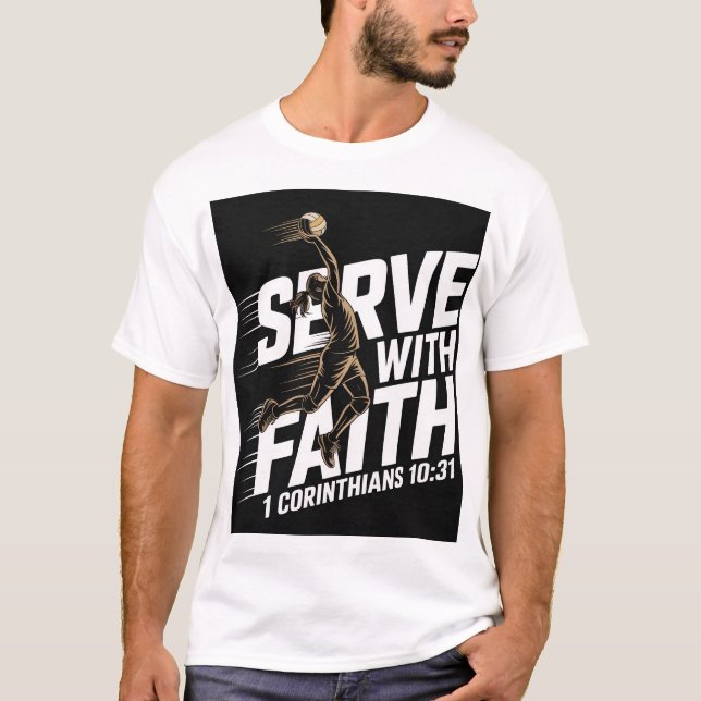 Serve with faith Volleyball Christian T-Shirt (Front)