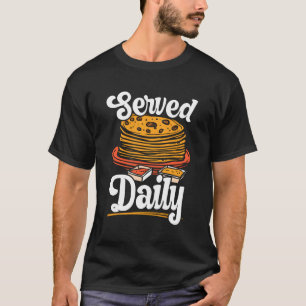 Served Daily Pancake Eater Food Pancake Maker T-Shirt