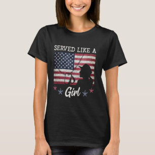 Served Like A Girl Female Veterans Day Gift T-Shirt
