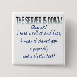 Server is Down 15 Cm Square Badge