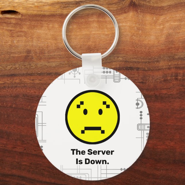 Server is Down Key Ring (Front)