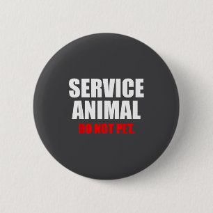 Service Animal Do Not Pet Funny Animal Lover 6 Cm Round Badge