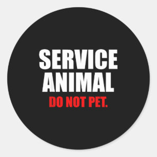 Service Animal Do Not Pet Funny Animal Lover  Classic Round Sticker
