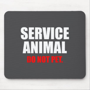 Service Animal Do Not Pet Funny Animal Lover Mouse Mat